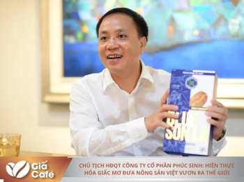 Chủ tịch HĐQT Công ty cổ phần Phúc Sinh: Hiện thực hóa giấc mơ đưa nông sản Việt vươn ra thế giới